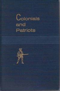 COLONIALS AND PATRIOTS: HISTORIC PLACES COMMEMORATING OUR FOREBEARS 1700-1783 The National Survey of Historic Sites and Buildings COLONIALS AND PATRIOTS: HISTORIC PLACES COMMEMORATING OUR FOREBEARS 1700-1783 The National Survey of Historic Sites and Buildings