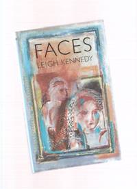 Faces ---by Leigh Kennedy ( St. )