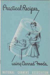 PRACTICAL RECIPES USING CANNED FOODS PRACTICAL RECIPES USING CANNED FOODS