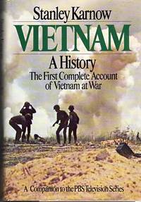 Vietnam: A History: The First Complete Account of Vietnam at War Vietnam: A History: The First Complete Account of Vietnam at War