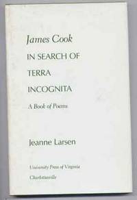 James Cook in Search of Terra Incognita: A Book of Poems James Cook in Search of Terra Incognita: A Book of Poems