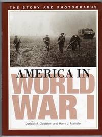 America in World War I: The Story and Photographs America in World War I: The Story and Photographs