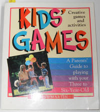 Kids' Games: A Parents' Guide to Playing With Your Three to Six Year Old Kids' Games: A Parents' Guide to Playing With Your Three to Six Year Old