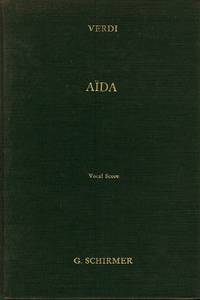 AIDA : Opera in Four Acts by Giuseppe Verdi : libretto by A Ghislanzoni AIDA : Opera in Four Acts by Giuseppe Verdi : libretto by A Ghislanzoni
