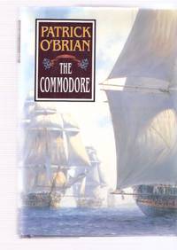 The Commodore  ---a Jack  Aubrey & Stephen Maturin Naval  Adventure