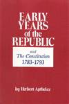 Early Years of the Republic And Constitution (1783-1793)