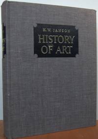History Of Art: A Survey Of The Major Visual Arts From The Dawn Of History To The Present Day