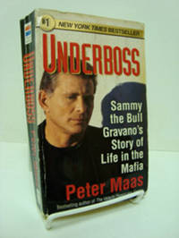 Underboss: Sammy the Bull Gravano's Story of Life in the Mafia Underboss: Sammy the Bull Gravano's Story of Life in the Mafia