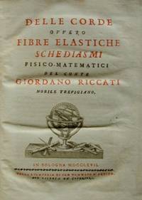 Delle Corde ovvero Fibre Elastiche Schediasmi Fisico-Matematici