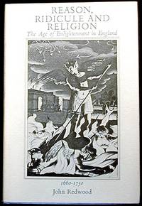 Reason, Ridicule and Religion: The Age of Enlightenment in England, 1660-1750