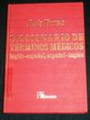 Diccionario de Términos Médicos : Inglés-Espanol, Espanol-Ingles
