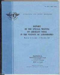 REPORT OF THE SPECIAL MEETING ON AIRCRAFT NOISE IN THE VICINITY OF  AERODROMES Montreal, 25 November - 17 December 1969