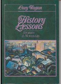 History Lessons: Stories & Novellas History Lessons: Stories & Novellas
