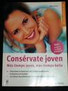Conservate Joven: Mas Tiempo Joven, Mas Tiempo Bella