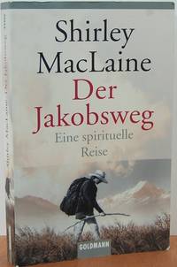 Der Jakobsweg. Eine Spirituelle Reise Der Jakobsweg. Eine Spirituelle Reise