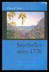 Seychelles since 1770 : A History of a Slave and Post-Slavery Society