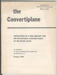 The Convertiplane: Implications of a New Aircraft Type on the National  Aviation Policy of the United States As approved by the Air Coordinating  Committee, Washington, D.C., October 1954