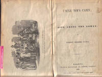 Uncle Tom's Cabin, or, Life Among the Lowly ---bound with --- Dred; A Tale of the Great Dismal Swamp, Two Volumes in One