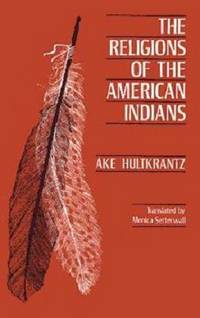 The Religions of the American Indians The Religions of the American Indians