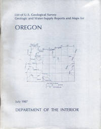 List of U.S. Geological Survey Geologic and Water-Supply Reports and Maps for Oregon List of U.S. Geological Survey Geologic and Water-Supply Reports and Maps for Oregon