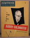 Barry Goldwater. A New Look At a Presidential Candidate