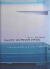 The Architecture of Kuwabara Payne McKenna Blumberg ---signed By Three KPMB Architects The Architecture of Kuwabara Payne McKenna Blumberg ---signed By Three KPMB Architects