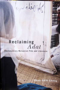 Reclaiming Adat. Contemporary Malaysian Film and Literature Reclaiming Adat. Contemporary Malaysian Film and Literature