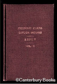 Arbitration of Outstanding Pecuniary Claims Between Great Britain and the Unites States of America. CAYUGA INDIANS. Reply of His Britannic Majesty's Government in Support of the Claim. Volume II (Reply Annexes 1 - 99)