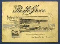 PACIFIC GROVE.  Monterey Co. California.  Presented with the Compliments of the The Board of City Trustees