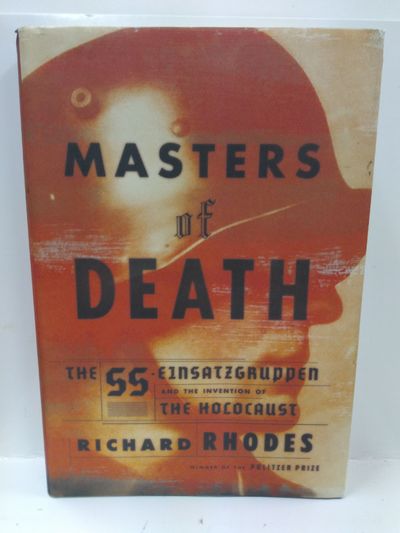 Image for Masters of Death: the SS-Einsatzgruppen and the Invention of the Holocaust