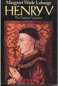 Henry V: The Cautious Conqueror