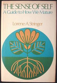 The Sense of Self: A Guide to How We Mature The Sense of Self: A Guide to How We Mature
