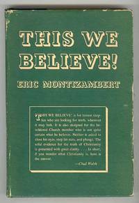 THIS WE BELIEVE! A Brief Study of the Foundations of Faith