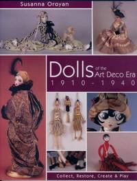 Dolls of the Art Deco Era 1910-1940 Dolls of the Art Deco Era 1910-1940