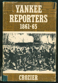 YANKEE REPORTERS 1861-65 YANKEE REPORTERS 1861-65