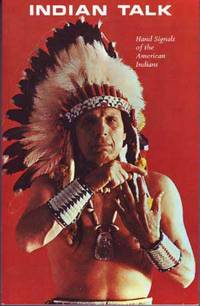 Indian Talk: Hand Signals of the North American Indians Indian Talk: Hand Signals of the North American Indians
