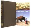 A Buffalo in the House. A True Story of a Man, An Animal, and the American West