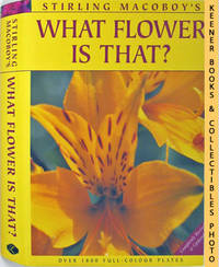 Stirling Macoby's What Flower Is That? (Completely Revised and Updated) Stirling Macoby's What Flower Is That? (Completely Revised and Updated)