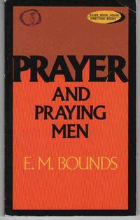 PRAYER AND PRAYING MEN Introduction by Rev. Homer W. Hodge PRAYER AND PRAYING MEN Introduction by Rev. Homer W. Hodge