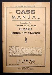 INSTRUCTIONS FOR OPERATING AND CARE OF THE CASE MODEL "C" TRACTOR