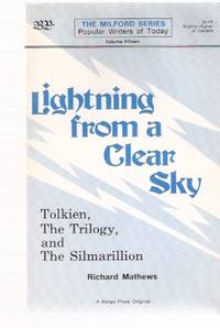 J R R Tolkien: Lightning from a Clear Sky: Tolkien, the Trilogy and the Silmarillion: Borgo Press - The Milford Series - Popular Authors J R R Tolkien: Lightning from a Clear Sky: Tolkien, the Trilogy and the Silmarillion: Borgo Press - The Milford Series - Popular Authors