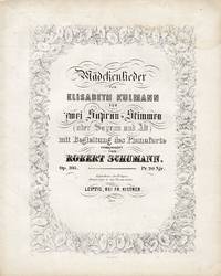 M&auml;dchenlieder [Subtitle]: von Elisabeth Kulmann f&uuml;r zwei Soprano-Stimmen (oder Sopran und Alt) mit Begleitung des Pianoforte... Op. 103