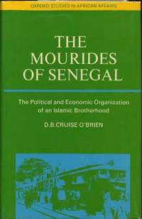 Mourides of Senegal: The Political & Economic Organization of an Islamic Brotherhood