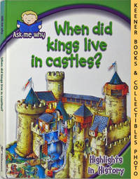 When Did Kings Live In Castles? (Ask Me Why Series - Highlights In History)