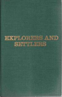 Explorers and Settlers: Historic Places Commemorating the Early Exploration and Settlement of the United States: the National Survey of Historic Sites and Buildings Volume V Explorers and Settlers: Historic Places Commemorating the Early Exploration and Settlement of the United States: the National Survey of Historic Sites and Buildings Volume V