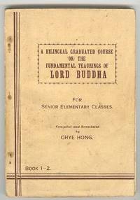 A Bilingual Graduated Course on the Fundamental Teachings of LORD  BUDDHA for Senior Elementary Classes, Book 1 -2. (In one volume)