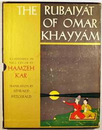 The Rubaiyat of Omar Khayyam. Rendered into English verse by Edward Fitzgerald. Illustrations by Hamzeh Abd- Ullah Kar