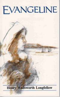 EVANGELINE  (ENGLISH) A Tale of Acadie