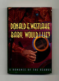 Baby, Would I Lie?: A Romance of the Ozarks  - 1st Edition/1st Printing
