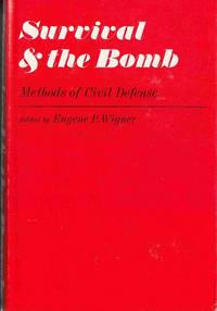 Survival and the Bomb: Methods of Civil Defense Survival and the Bomb: Methods of Civil Defense